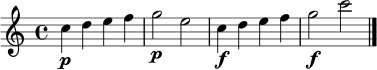 \relative c'' {
\clef treble
\time 4/4
c4\p d e f | g2\p e | c4\f d e f | g2\f c \bar "|."
}