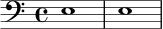 
\relative c {
  \clef bass
  \time 4/4
  e1 | e1 |
}
