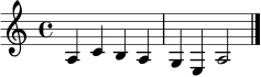 
\language "deutsch"
\relative c' { \clef treble \key a \minor \time 4/4 a4 c h a | g4 e a2 \bar "|." }
