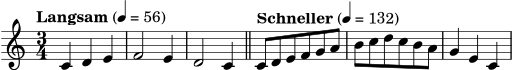 \version "2.22.0"
\score {
\new Staff \relative c' {
\time 3/4
\tempo "Langsam" 4=56
c4 d e | f2 e4 | d2 c4 |
\bar "||"
\tempo "Schneller" 4=132
c8 d e f g a | b c d c b a | g4 e c |
}
\layout {}
\midi {}
}