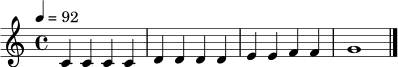 
\relative c' {
\time 4/4
\tempo 4 = 92
c4 c c c | d4 d d d | e4 e f f | g1 \bar "|."
}

