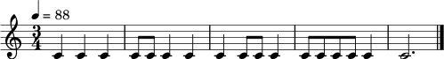 \relative c' { \clef treble \time 3/4 \tempo 4 = 88 c4 c c | c8 c c4 c | c4 c8 c c4 | c8 c c8 c c4 | c2. \bar "|." }