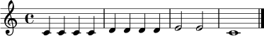\relative c' { \clef treble \time 4/4 c4 c c c | d4 d d d | e2 e2 | c1 \bar "|." }