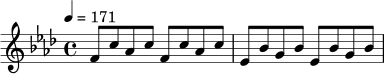 \relative c' {
\tempo 4 = 171
\time 4/4
\key f \minor
f8 c' aes c f, c' aes c |
ees,8 bes' g bes ees, bes' g bes |
}