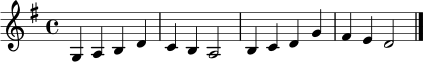 
\relative c' {
  \key g \major
  \time 4/4
  g4 a b d | c b a2 | b4 c d g | fis e d2 \bar "|."
}
