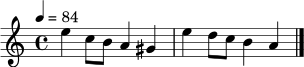\relative c'' { \key a \minor \time 4/4 \tempo 4 = 84 e4 c8 b a4 gis e'4 d8 c b4 a \bar "|." }