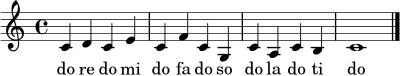 \relative c' {
\clef treble
\key c \major
\time 4/4
c4 d c e | c f c g | c a c b | c1 \bar "|."
}
\addlyrics { do re do mi do fa do so do la do ti do }