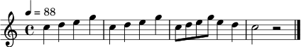 \relative c'' {
\clef treble
\key c \major
\time 4/4
\tempo 4 = 88
c4 d e g | c,4 d e g | c,8 d e g e4 d | c2 r2
\bar "|."
}
