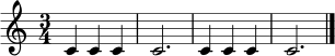 
\relative c' {
  \clef treble
  \key c \major
  \time 3/4
  c4 c c | c2. | c4 c c | c2. \bar "|."
}
