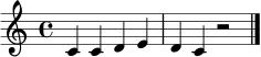 \relative c' { \clef treble \time 4/4 c4 c4 d4 e4 | d4 c4 r2 \bar "|." }