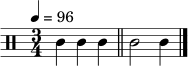 \relative c' { \clef percussion \time 3/4 \tempo 4 = 96 c4 c4 c4 \bar "||" c2 c4 \bar "|." }