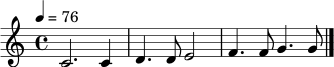 \relative c' {
\time 4/4
\tempo 4 = 76
c2. c4 \bar "|"
d4. d8 e2 \bar "|"
f4. f8 g4. g8 \bar "|."
}