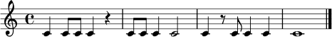\relative c' { \clef treble \time 4/4 c4 c8 c8 c4 r4 | c8 c8 c4 c2 | c4 r8 c8 c4 c4 | c1 \bar "|." }