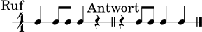 
\version "2.22.0"
\paper { indent = 0\mm line-width = 135\mm }
\header { tagline = ##f }
\score {
  \new RhythmicStaff {
    \numericTimeSignature
    \time 4/4
    \mark \markup { "Ruf" }
    c'4 c'8 c'8 c'4 r4 \bar "||"
    \mark \markup { "Antwort" }
    r4 c'8 c'8 c'4 c'4 \bar "|."
  }
  \layout { }
  \midi { \tempo 4 = 92 }
}
