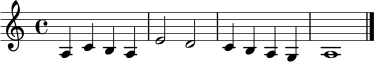 
\relative c' {
  \key a \minor
  \time 4/4
  a4 c b a | e'2 d | c4 b a g | a1 | \bar "|."
}
