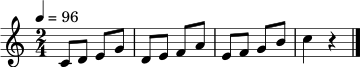 
\relative c' {
  \key c \major
  \time 2/4
  \tempo 4 = 96
  c8 d e g | d e f a | e f g b | c4 r \bar "|."
}
