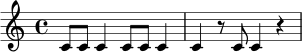 \relative c' {
\time 4/4
c8 c c4 c8 c c4 |
c4 r8 c c4 r4 |
}
