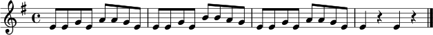 \relative c' { \clef treble \key e \minor \time 4/4 e8 e g e a a g e | e8 e g e b' b a g | e8 e g e a a g e | e4 r e r \bar "|." }