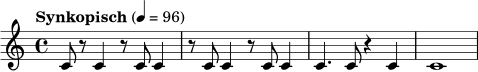 \relative c' { \tempo "Synkopisch" 4=96 \time 4/4 c8 r c4 r8 c c4 | r8 c c4 r8 c c4 | c4. c8 r4 c | c1 | }