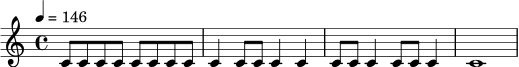 \relative c' {
\time 4/4
\tempo 4 = 146
c8 c c c c c c c |
c4 c8 c c4 c |
c8 c c4 c8 c c4 |
c1
}