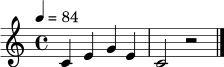 
\relative c' { \tempo 4 = 84 \clef treble \key c \major \time 4/4 c4 e g e | c2 r2 \bar "|." }

