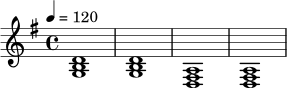 \relative c' {
\key g \major
\time 4/4
\tempo 4 = 120
<g b d>1 | <g b d>1 | <d fis a>1 | <d fis a>1 |
}
