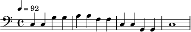 \relative c {
\clef bass
\time 4/4
\tempo 4 = 92
c4 c g' g | a a f f | c c g g | c1
}