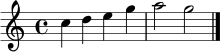 \relative c'' { \key c \major \time 4/4 c4 d e g | a2 g2 \bar "|." }