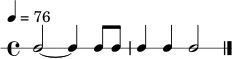 \new RhythmicStaff {
\time 4/4
\tempo 4 = 76
c2~ c4 c8 c8 | c4 c4 c2 \bar "|."
}
