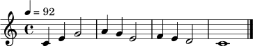 \relative c' {
\key c \major
\time 4/4
\tempo 4 = 92
c4 e g2 |
a4 g e2 |
f4 e d2 |
c1 \bar "|."
}