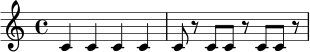 \relative c' {
\time 4/4
c4 c c c |
c8 r c c r c c r |
}