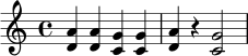 \relative c' {
\time 4/4
<d a'>4 <d a'> <c g'> <c g'> |
<d a'>4 r4 <c g'>2 |
}