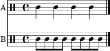 \paper { indent = 0\mm }
\score {
<<
\new Staff \with { instrumentName = #"A" } { \clef percussion \time 4/4 c'4 c'4 c'4 c'4 \bar "|." }
\new Staff \with { instrumentName = #"B" } { \clef percussion \time 4/4 c'8 c'8 c'8 c'8 c'8 c'8 c'8 c'8 \bar "|." }
>>
\layout { }
\midi { \tempo 4 = 84 }
}