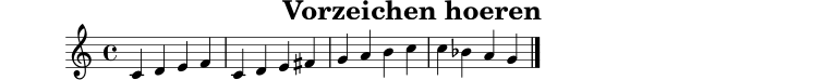 
X:5
T:Vorzeichen hoeren
M:4/4
L:1/4
K:C
C D E F | C D E ^F | G A B c | c _B A G |]
