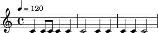 \relative c' {
\time 4/4
\tempo 4 = 120
c4 c8 c c4 c |
c2 c4 c |
c4 c4 c2 |
}