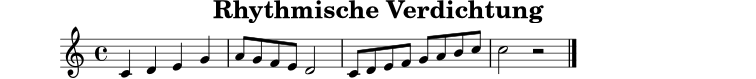 
X:19
T:Rhythmische Verdichtung
M:4/4
L:1/8
K:C
C2 D2 E2 G2 | A G F E D4 | C D E F G A B c | c4 z4 |]
