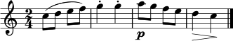 \relative c'' {
\clef treble
\key c \major
\time 2/4
c8( d e f) | g4-. g-. | a8\p g f e | d4\> c\! \bar "|."
}
