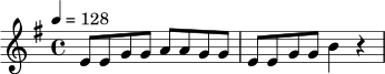 
\relative c' {
  \key e \minor
  \time 4/4
  \tempo 4 = 128
  e8 e g g a a g g | e8 e g g b4 r4 |
}
