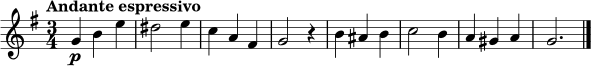 
\relative c'' {
  \key e \minor
  \time 3/4
  \tempo "Andante espressivo"
  g4\p b e | dis2 e4 | c a fis | g2 r4 |
  b4 ais b | c2 b4 | a gis a | g2. \bar "|."
}
