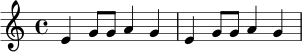 \version "2.24.0"
\header { tagline = ##f }
\relative c' {
\key c \major
\time 4/4
e4 g8 g a4 g |
e4 g8 g a4 g |
}