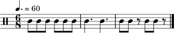 \relative c' {
\clef percussion
\tempo 4. = 60
\time 6/8
c8 c8 c8 c8 c8 c8 | c4. c4. | c8 c8 r8 c8 c8 r8 \bar "|."
}