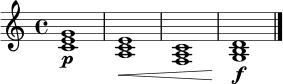 \relative c' { \set Staff.midiInstrument = "string ensemble 1" \key c \major \time 4/4 <c e g>1\p <a c e>1\< <f a c>1 <g b d>1\!\f \bar "|." }