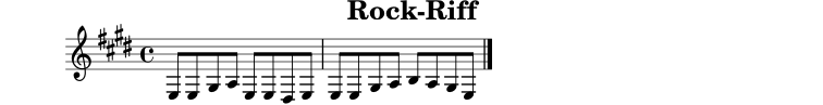 
X:15
T:Rock-Riff
M:4/4
L:1/8
K:E
E, E, G, A, E, E, D, E, | E, E, G, A, B, A, G, E, |]

