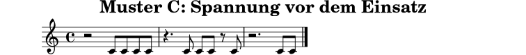 
X:11
T:Muster C: Spannung vor dem Einsatz
M:4/4
L:1/8
K:C
z4 C C C C | z3 C C C z C | z6 C C |]
