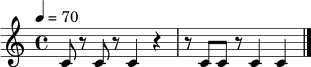 
\relative c' { \tempo 4 = 70 \time 4/4 c8 r8 c8 r8 c4 r4 | r8 c8 c8 r8 c4 c4 \bar "|." }
