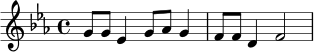 \relative c'' {
\key c \minor
\time 4/4
g8 g ees4 g8 aes g4 |
f8 f d4 f2 |
}