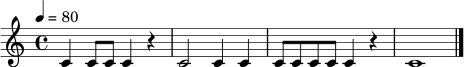
\relative c' {
  \clef treble
  \key c \major
  \time 4/4
  \tempo 4 = 80
  c4 c8 c c4 r4 | c2 c4 c | c8 c c c c4 r4 | c1 \bar "|."
}
