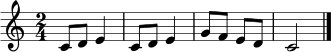 \relative c' {
\clef treble
\key c \major
\time 2/4
c8 d e4 | c8 d e4 | g8 f e d | c2 \bar "|."
}
