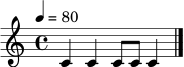 \relative c' { \tempo 4=80 \time 4/4 c4 c4 c8 c8 c4 \bar "|." }