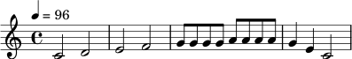 \relative c' { \time 4/4 \tempo 4=96 c2 d | e2 f | g8 g g g a a a a | g4 e c2 | }